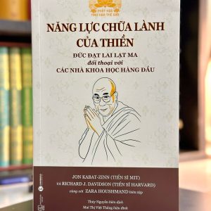 NĂNG LỰC CHỮA LÀNH CỦA THIỀN - Đức Đạt Lai Lạt Ma đối thoại với các nhà khoa học hàng đầu
