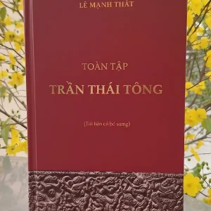 Sách mới: Toàn Tập Trần Thái Tông - Lê Mạnh Thát (bìa cứng) - Tái bản 2026