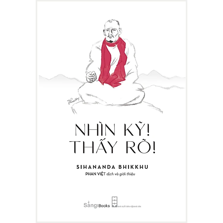 Nhìn kỹ! Thấy rõ! - Sihananda Bhikkhu - Phan Việt dịch và giới thiệu