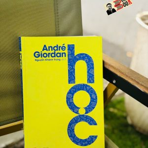 HỌC – André Giordan – Nguyễn Khánh Trung dịch – NXB Phụ Nữ Việt Nam