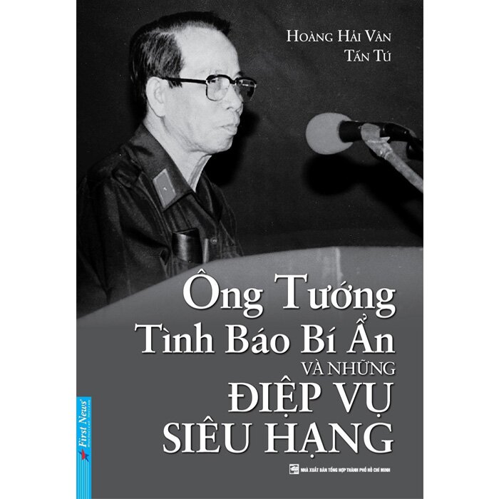 Ông Tướng Tình Báo Bí Ẩn Và Những Điệp Vụ Siêu Hạng (Hoàng Hải Vân, Tấn Tú) - Ảnh 2