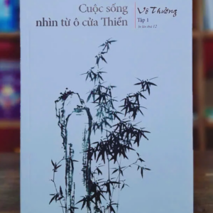 Cuộc Sống Nhìn Từ Ô Cửa Thiền (Tái bản 2025) - Tập 1
