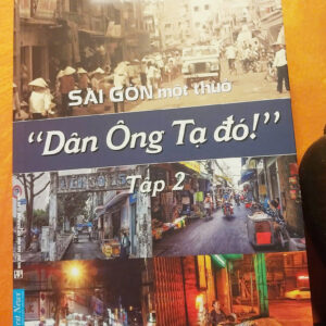 Sài Gòn Một Thuở "Dân Ông Tạ Đó!" - Tập 2 (Cù Mai Công)