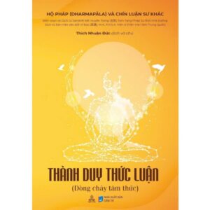 Thành Duy Thức Luận - HỘ PHÁP (DHARMAPĀLA) VÀ CHÍN LUẬN SƯ KHÁC